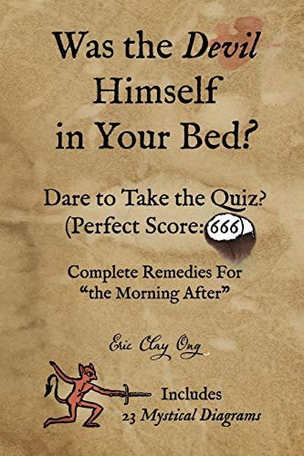 Was the Devil Himself in Your Bed?