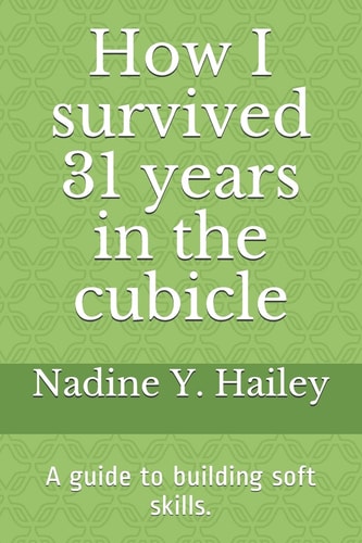 How I Survived 31 Years In The Cubicle ...and the Lessons Learned