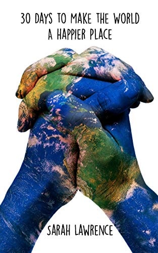 30 Days to Make the World a Happier Place