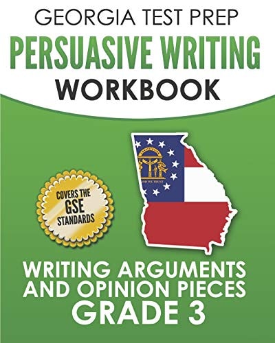 Georgia Test Prep Persuasive Writing Workbook Grade 3 Writing Arguments and Opinion Pieces