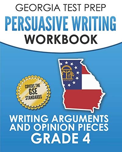 Georgia Test Prep Persuasive Writing Workbook Grade 4 Writing Arguments and Opinion Pieces