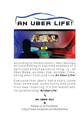 An Uber Life! Lived and Breathed!