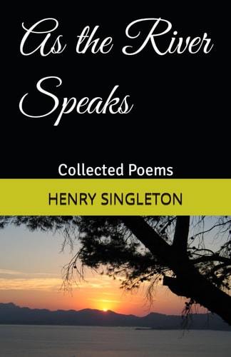 As the River Speaks Collected Poems