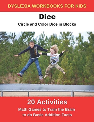 Dyslexia Workbooks for Kids - Dice - Circle and Color Dice in Blocks - Math Games to Training the Brain to Do Basic Addition Facts