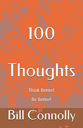 100 Thoughts Think Better! Be Better!