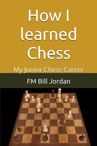 How I Learned Chess My Junior Chess Career