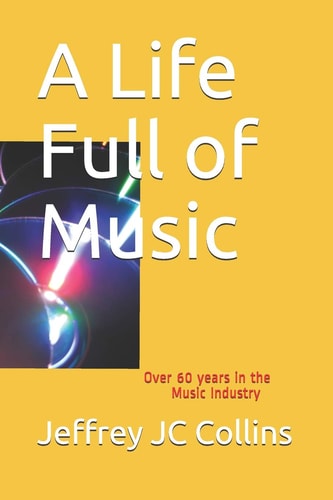 A Life Full of Music Over 60 Years in the Music Industry