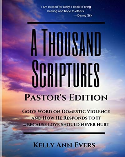 A Thousand Scriptures Pastor's Edition: God's Word on Domestic Violence and How He Responds to It... Because Love Should Never Hurt!