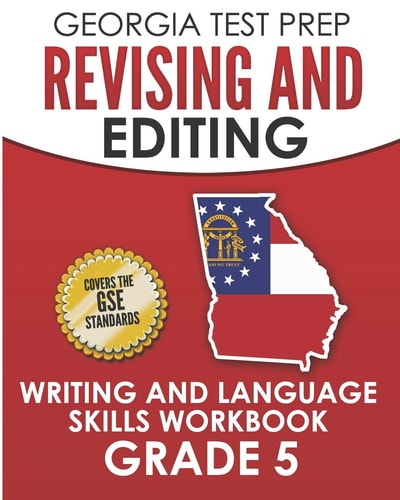 Georgia Test Prep Revising and Editing Writing and Language Skills Workbook Grade 5 Preparation for the Georgia Milestones English Language Arts Tests