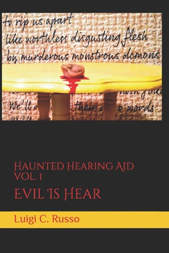 Haunted Hearing Aid Evil Is Hear Volume 1