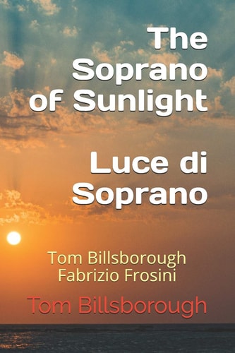The Soprano of Sunlight Luce Di Soprano Tom Billsborough Fabrizio Frosini