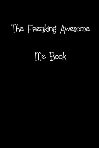 The Freaking Awesome Me Book The Perfect Gift to Bring a Smile to the Face of Colleague, Friend Or Family Member.