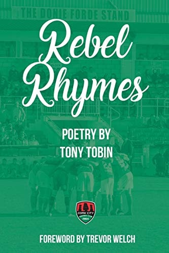 Rebel Rhymes Poetry by Cork City FC Supporter Tony Tobin