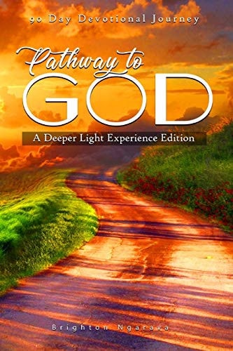 Pathway to God - 90 Day Devotional Journey Deeper Light Experience Edition