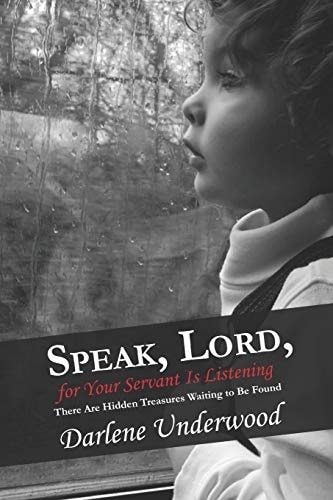 Speak, Lord, for Your Servant Is Listening There Are Hidden Treasures Waiting to Be Found