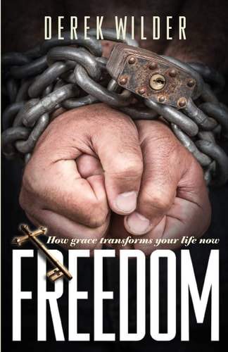 Freedom How Grace Transforms Your Life Now