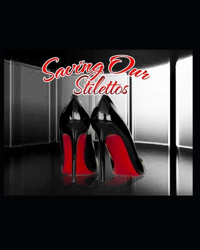 Saving Our Stilettos "To Be Esteemed from Within Is the Greatest Gift of Love"