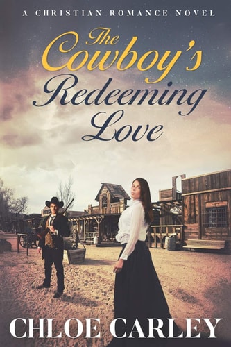 The Cowboy's Redeeming Love An Inspirational Historical Romance Novel