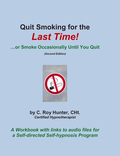 Quit Smoking for the Last Time! ... Or Smoke Occasionally Until You Quit
