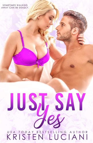 Just Say Yes A Friends to Lovers Romance