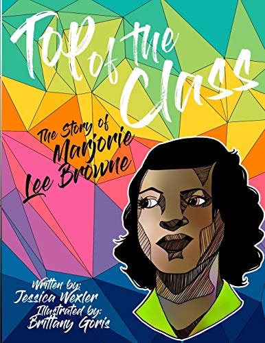 Top of the Class The Story of Marjorie Lee Browne