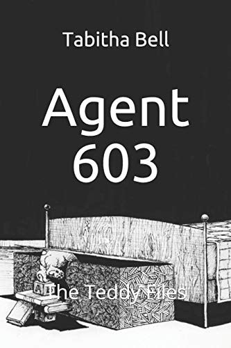 Agent 603 The Teddy Files