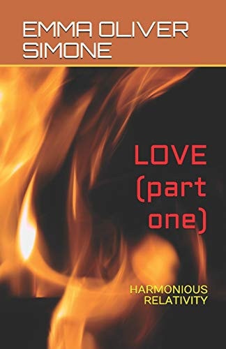 LOVE Volume 3 (part One) Harmonious Relativity