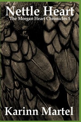Nettle Heart The Morgan Heart Chronicles 5: