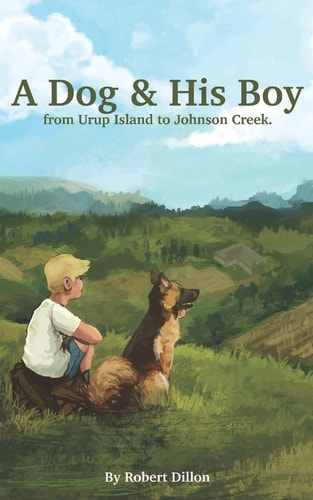 A Dog and His Boy From Urup Island to Johnson Creek