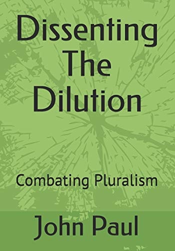 Dissenting the Dilution Combating Pluralism