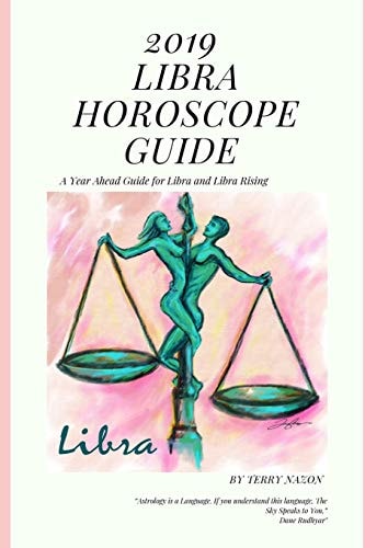 2019 Libra Horoscope Guide A Year Ahead Guide for Libra and Libra Rising