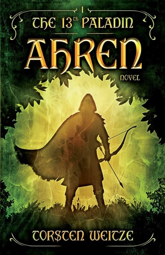 Ahren The 13th Paladin (Volume I)