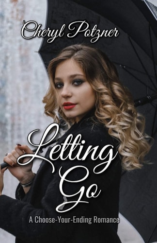 Letting Go / Holding On A Choose-Your-Ending Romance