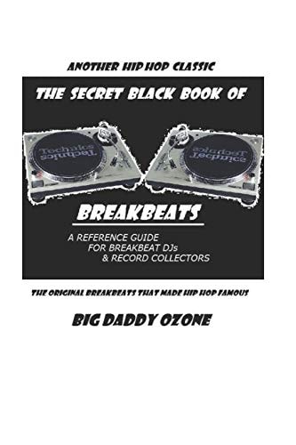The Secret Black Book of Breakbeats The Original Breakbeats That Made Hip Hop Famous