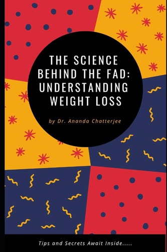 The Science Behind the Fad Understanding Weight Loss