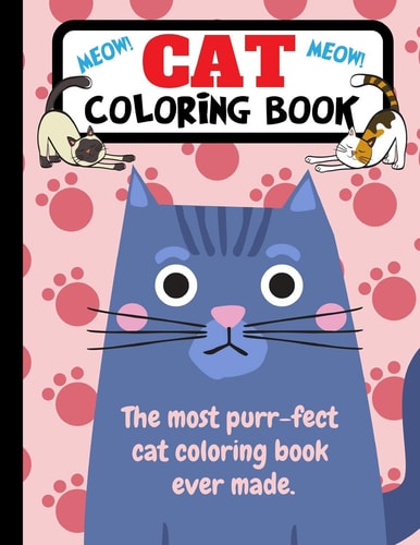 Cat Coloring Book The Most Purr-Fect Cat Coloring Book Ever Made