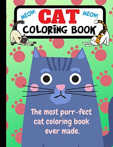 Cat Coloring Book The Most Purr-Fect Cat Coloring Book Ever Made