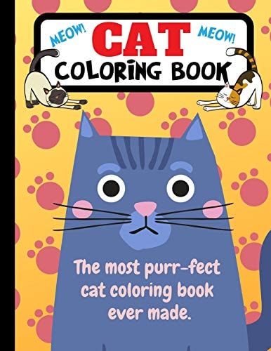 Cat Coloring Book The Most Purr-Fect Cat Coloring Book Ever Made