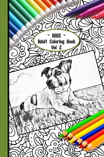 Dogs Adult Coloring Book Vol 2 6 X 9 Paperback 90 Pages of Gorgeous Dogs of All Kinds to Colour Colourmekind