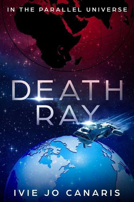 Death Ray: In the Parallel Universe