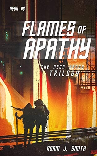 Flames of Apathy The Neon Sands Trilogy (Book Three)