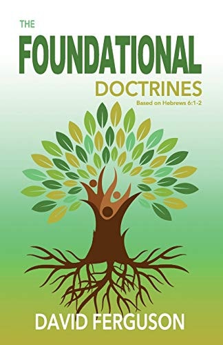 Foundational Doctrines Based on Hebrews 6:1 - 2