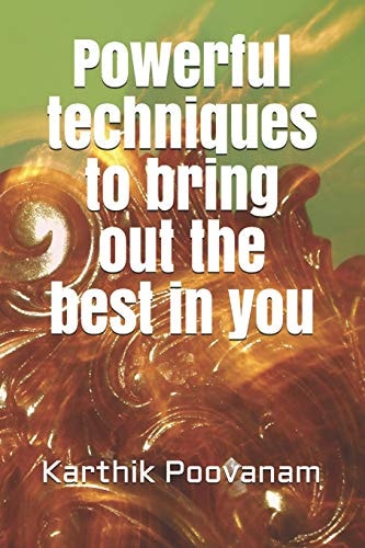 Powerful Techniques to Bring Out the Best in You