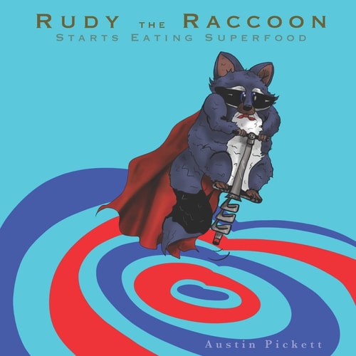 Rudy the Raccoon Starts Eating Superfood
