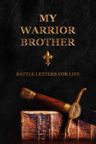 My Warrior Brother Battle Letters for Life