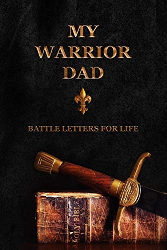 My Warrior Dad Battle Letters for Life