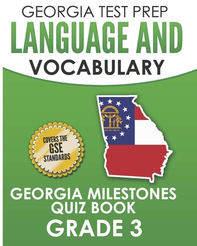 Georgia Test Prep Language and Vocabulary Georgia Milestones Quiz Book Grade 3 Preparation for the Georgia Milestones English Language Arts Tests