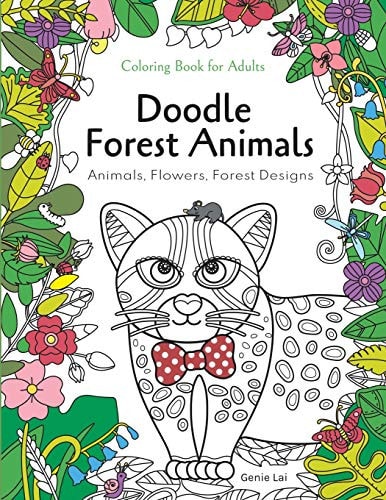 Doodle Forest Animals Coloring Book for Adults：Animals, Flowers, and Forest Designs Stress Relieving Unique Patterns