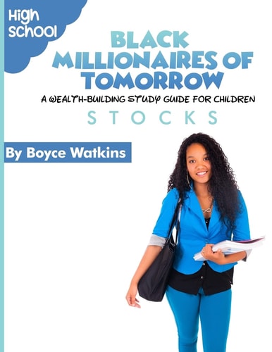 The Black Millionaires of Tomorrow A Wealth-Building Study Guide for Children (High School): Stocks
