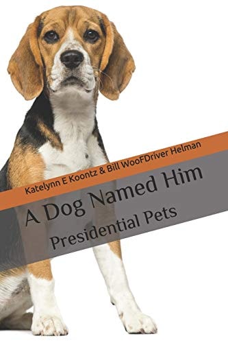 A Dog Named Him Presidential Pets